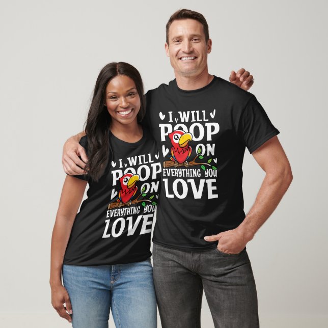 Camiseta  I Will Poop on Everything You Love (Unissex)