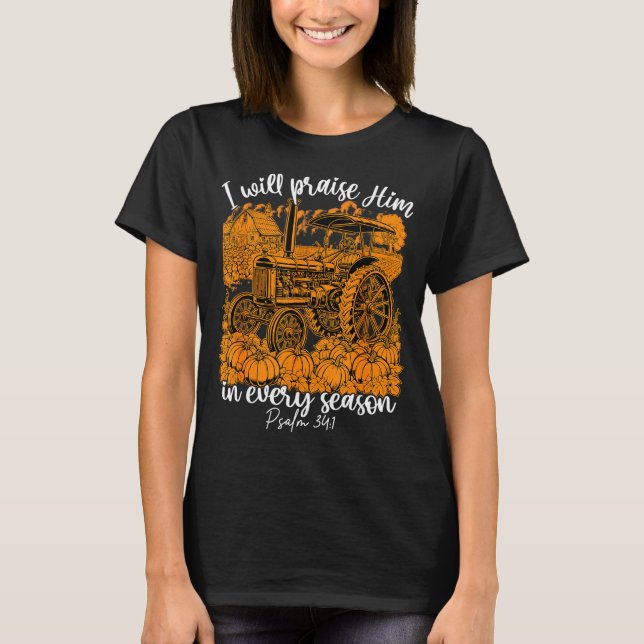 Camiseta I Will Praise Him In Every Season Christian Thanks (Frente)