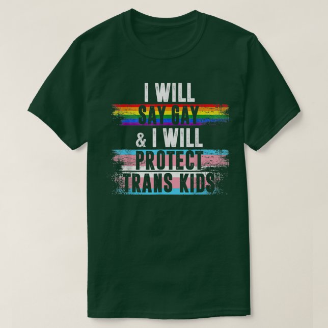 Camiseta I Will Say Gay And I Will Protect Trans Kids LGBTQ (Frente do Design)