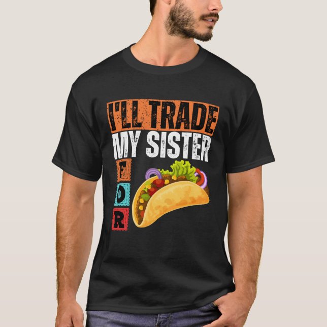 CAMISETA I WILL TRADE MY BROTHER FOR A TACO  CINCO DE MAYO (Frente)