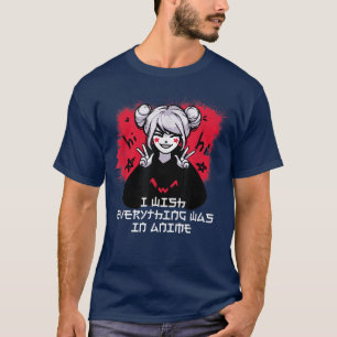Camiseta I Wish Everything Was in Anime Japanese Anime Love