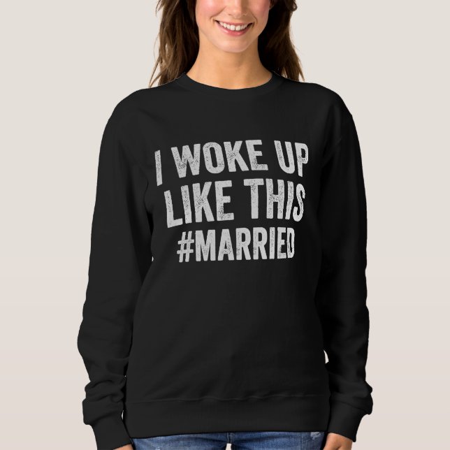Camiseta I Woke Up Like This Married New Bride Groom New Hu (Frente)