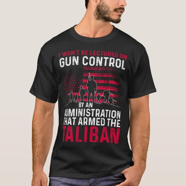 Camiseta I Won t Be Lectured On Gun Control By An Administr (Frente)