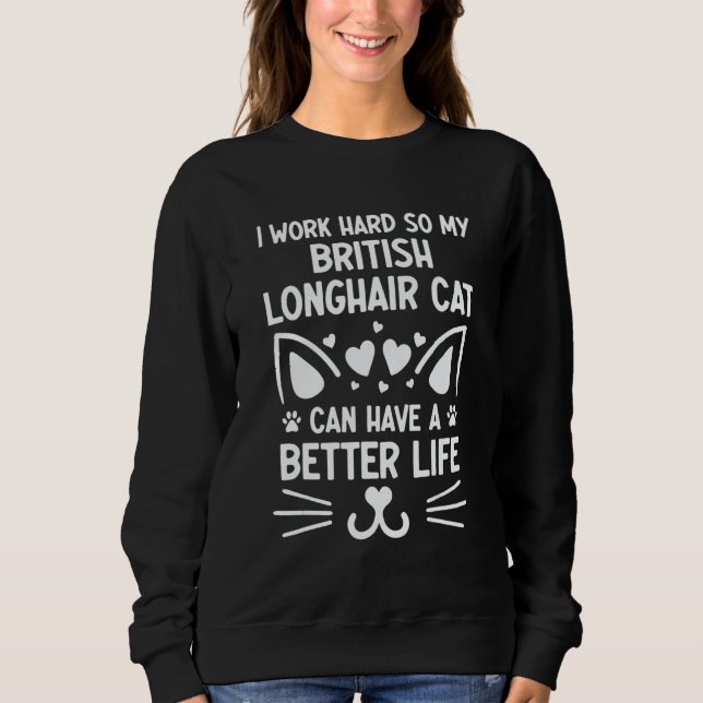 Camiseta I Work Hard British Longhair Cat Can Have A Better (Frente)