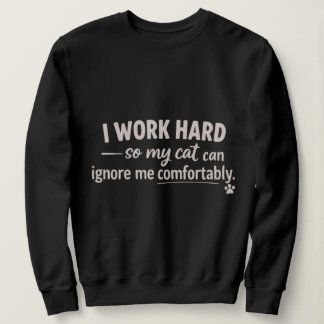 Camiseta I Work Hard So My Cat Can Ignore Me Comfortably 