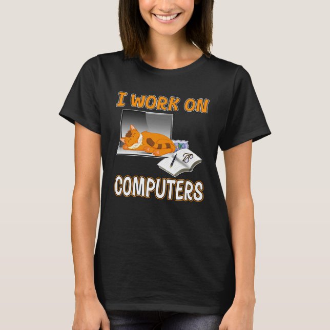 Camiseta I Work On Computers  Cute Cat Information Technolo (Frente)