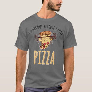 Camiseta I Workout Porque Adoro Pizza 1514
