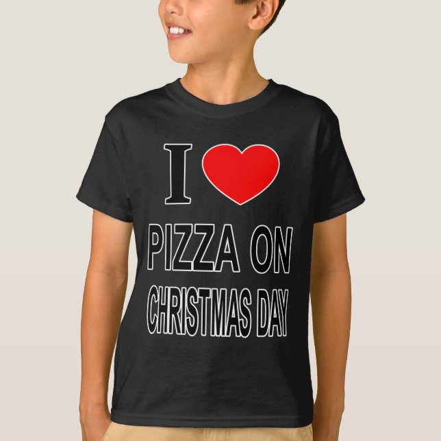 Camiseta I Zza On Christmas Day I Love Zza On Christ Toddle (Frente)