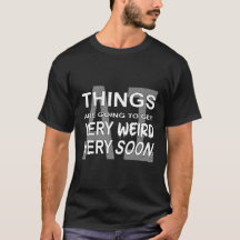 Camiseta - IA: As coisas vão ficar estranhas...