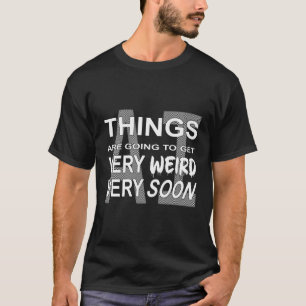 Camiseta - IA: As coisas vão ficar estranhas...