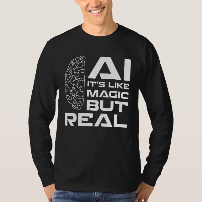 Camiseta IA É como Magia, mas Real para todos os Fãs de Com (Frente)