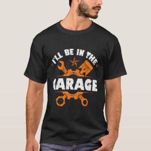 Camiseta Iâ'I Estará Na Mecânica Do Carro De Garagem
