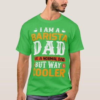 Camiseta IAM Um Dia de os pais Barista Engraçado De Pai Par