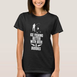Camiseta Ice Fishing Better With Beer & Buddies