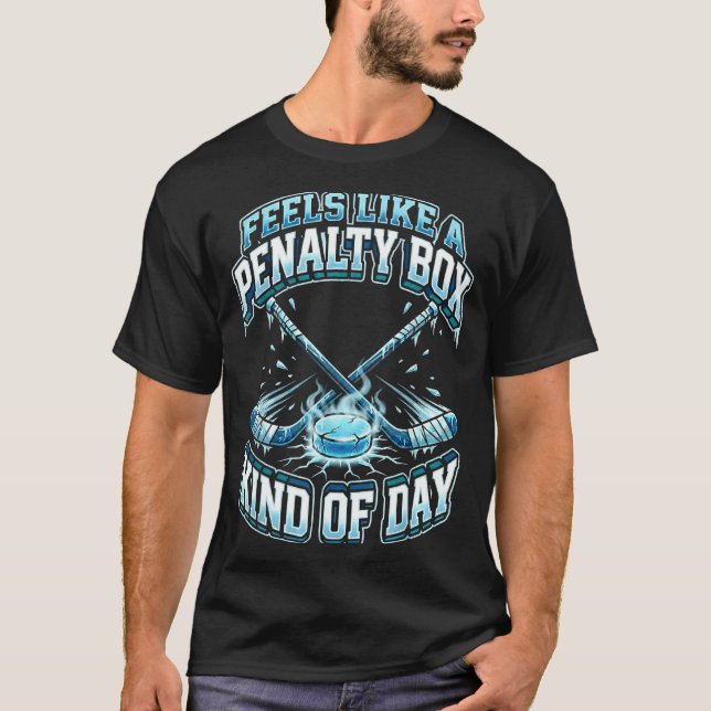 Camiseta Ice Hockey Funny Feels Like A Penalty Box Kind Of  (Frente)