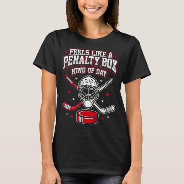 Camiseta Ice Hockey Funny Feels Like A Penalty Box Kind Of  (Frente)