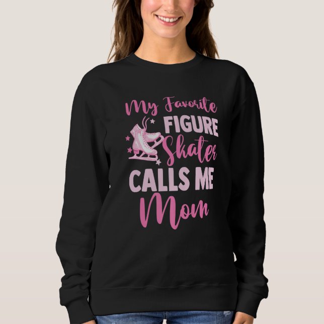 Camiseta Ice Skating Mommy My Favorite Figure Skater Calls  (Frente)