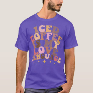 Camiseta Iced Coffee Is My Love Language Cute Valentine Pre