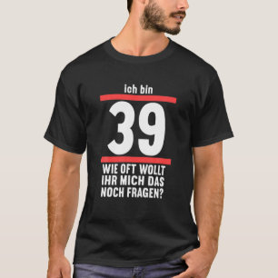 Camiseta Ich Caixa 39 Wie Oft Wollt Noch Fragen 40 Jahre 40