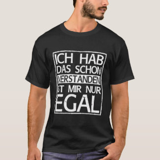 Camiseta Ich Hab Das Schon Verstanden Ist Mir Nur Egal Funn