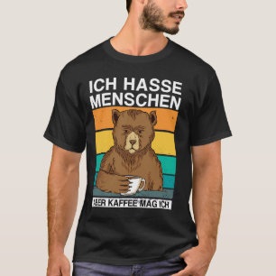 Camiseta Ich hasse Menschen Aber Kaffee mag ich Bär Sarkasm