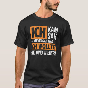 Camiseta Ich Kam Ich Sah Und Vergß Dizendo Homens Divertido