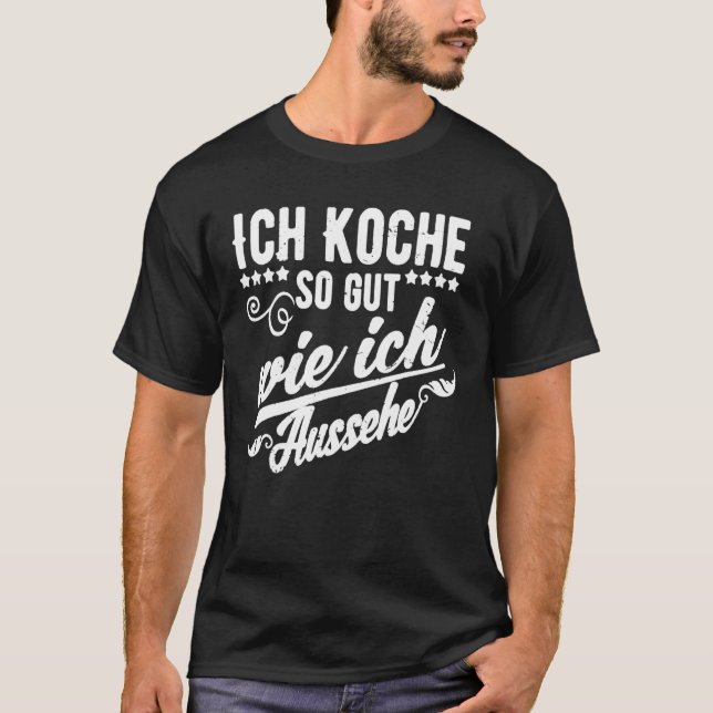 Camiseta Ich Koche So Gut Wie Ich Aussehe Cozinhar (Frente)