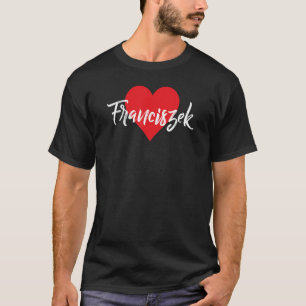 Camiseta Ich Liebe Franciszek Vorname Liebe Herz