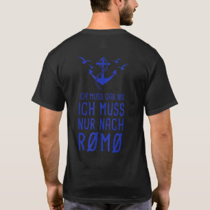 Camiseta Ich Muss Gar Nix Ich Muss Nur Nach Rømø Dinamarca
