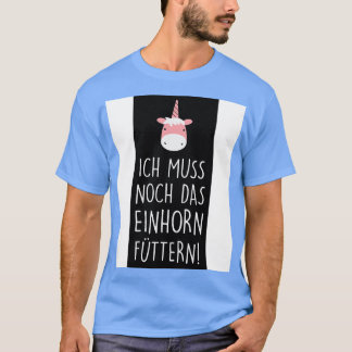 Camiseta Ich muss noch das einhorn futtern