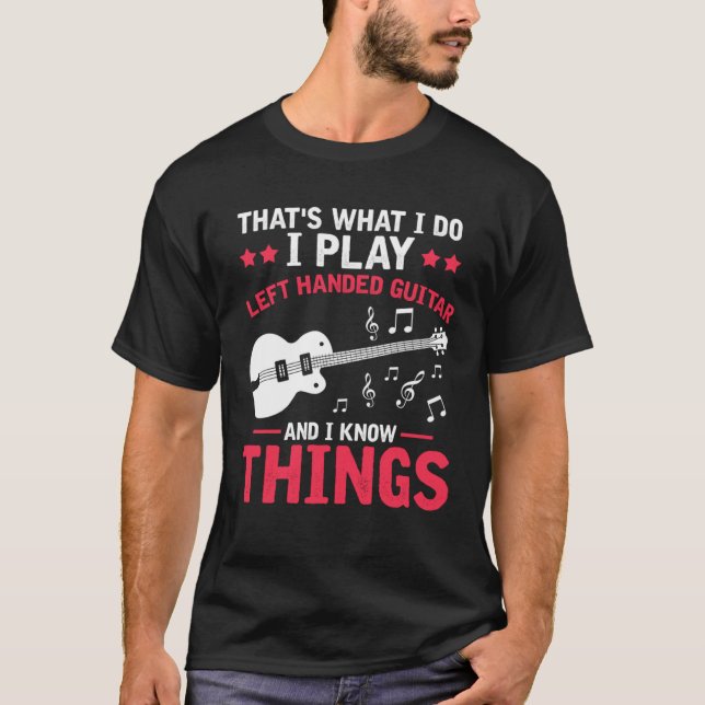 Camiseta Ich spiel Guitar for Left Handed and knows some mu (Frente)