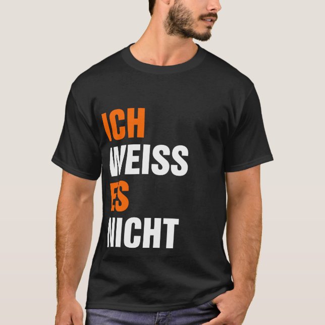 Camiseta Ich Weiss Es Nicht (Frente)