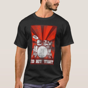 Camiseta Id Atingiu Aquele Tambor De Tambor De Tambor Percu