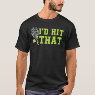 Camiseta Id Atingiu Essa Bola De Tênis Engraçado Para Jogad