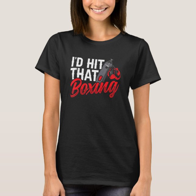 Camiseta I'd Boxing Hit That  Boxer   Men & Women (Frente)