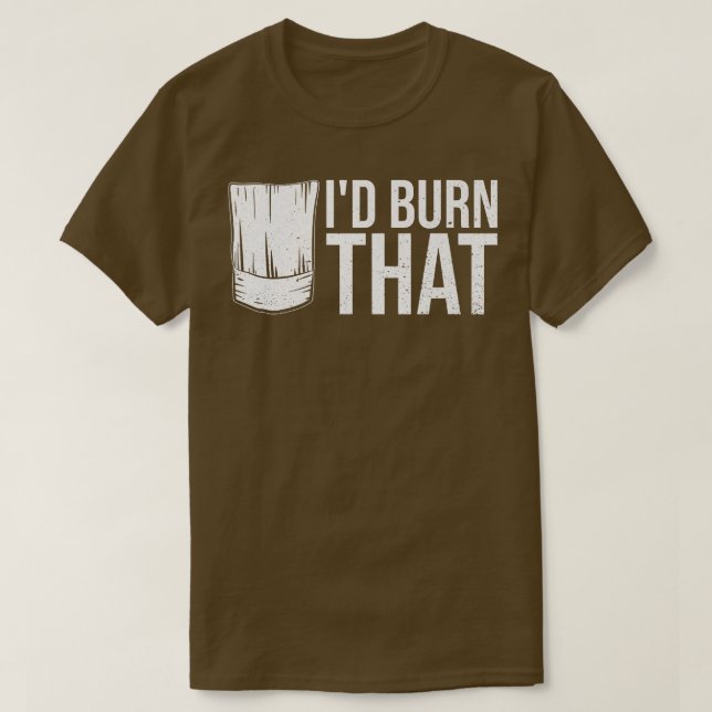 Camiseta Id burn that Quote for a Kitchen Chef (Frente do Design)