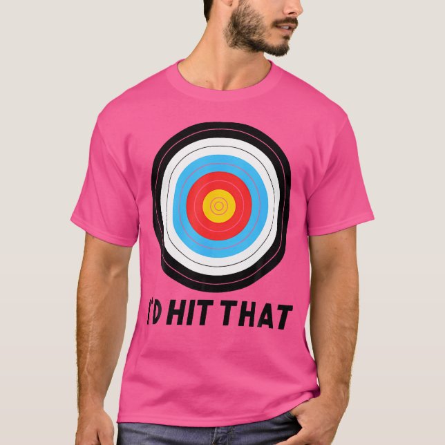 Camiseta I'D Hit That Archery Funny Bow Arrow Archer Quote  (Frente)