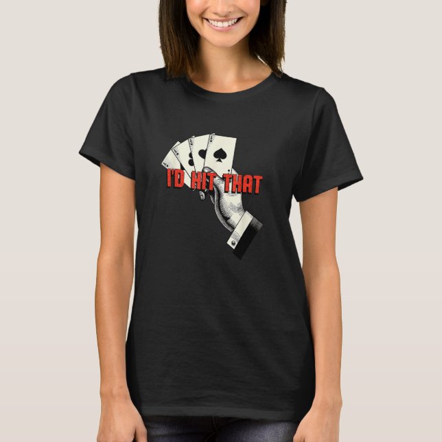 Camiseta Id Hit That Casino Poker Gambling Card Game Gamble (Frente)