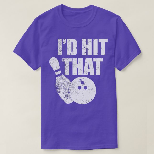 Camiseta Id Hit That Funny Bowling Quote For Bowlers  (Frente do Design)