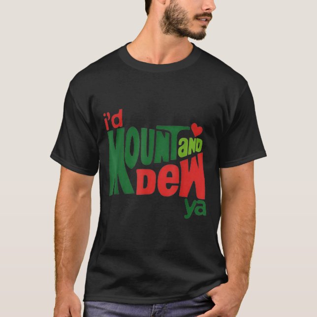 Camiseta I'd Kount And Dew Ya  (Frente)