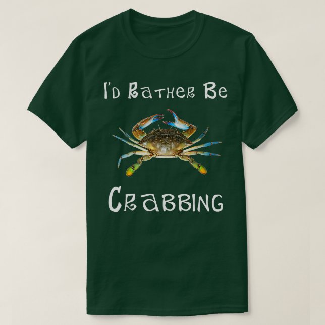 Camiseta Id Preferencialmente Be Crabbing Maryland Blue Cra (Frente do Design)
