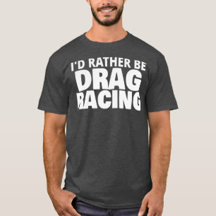 Camiseta Id Preferencialmente Be Drag Racing Engraçado