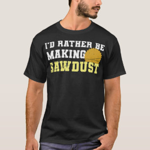 Camiseta Id Preferencialmente Be Fazer Sawdust Engraçado ca