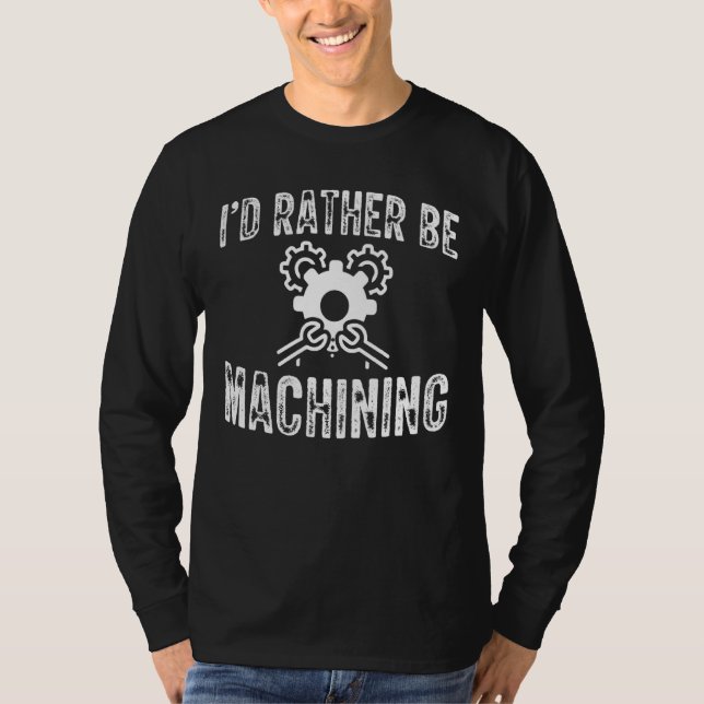 Camiseta Id Preferencialmente Be Machinist Cnc (Frente)