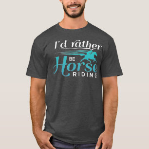 Camiseta Id Preferencialmentes Be Horse RidingHorse Lovers