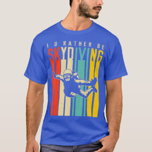 Camiseta Id Preferencialmentes Be Skydiving