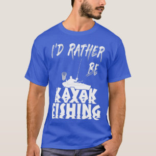 Camiseta Id preferencialmentes é Kayak pescando como Engraç
