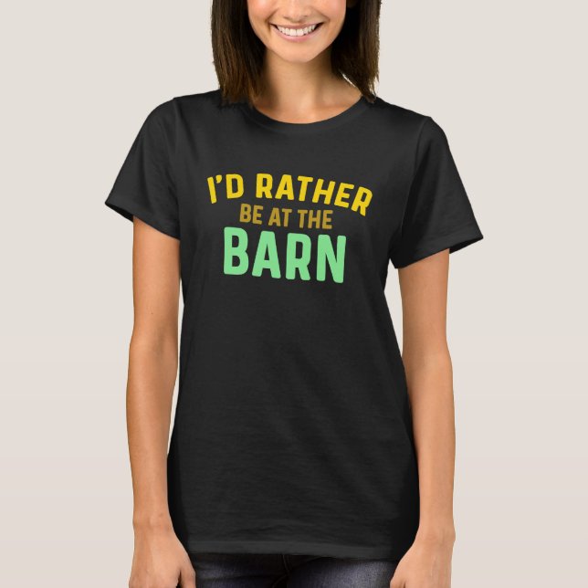 Camiseta I'd Rather Be at The Barn Horse Owner Trainer Coun (Frente)