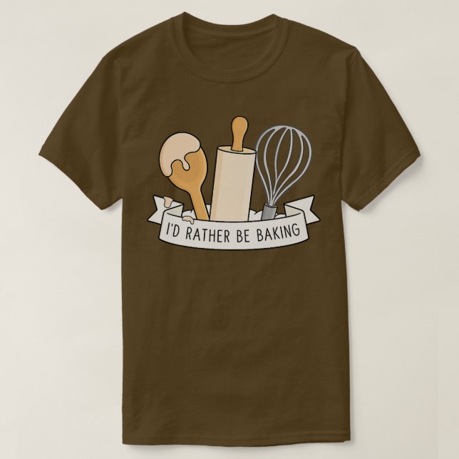 Camiseta I'd Rather Be Baking  (Frente do Design)