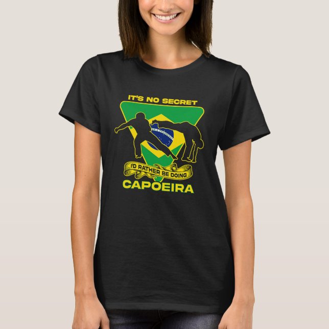 Camiseta Id Rather Be Doing Capoeira  Capoeira  Quote (Frente)